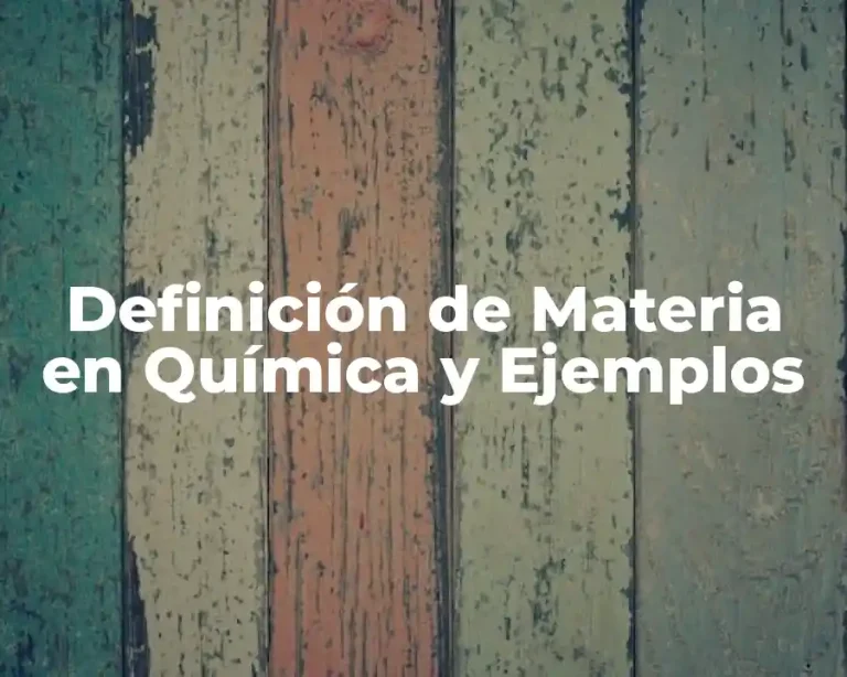 Definición de Materia en Química y Ejemplos
