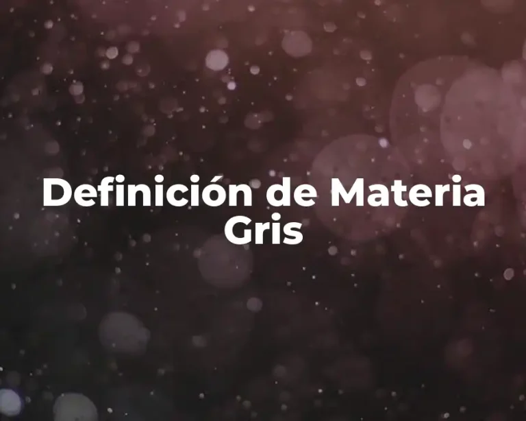 Definición de Materia Gris