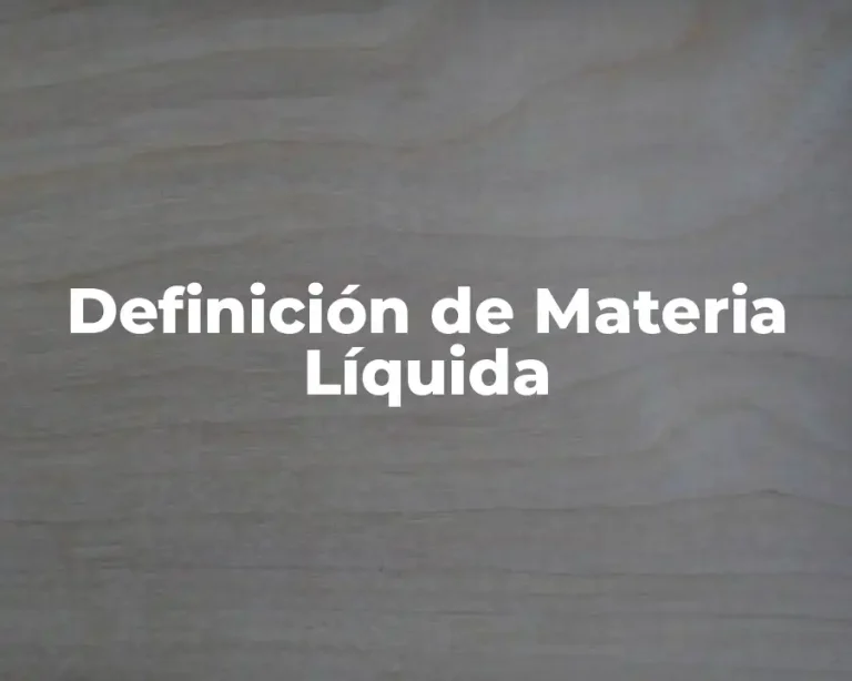 Definición de Materia Líquida