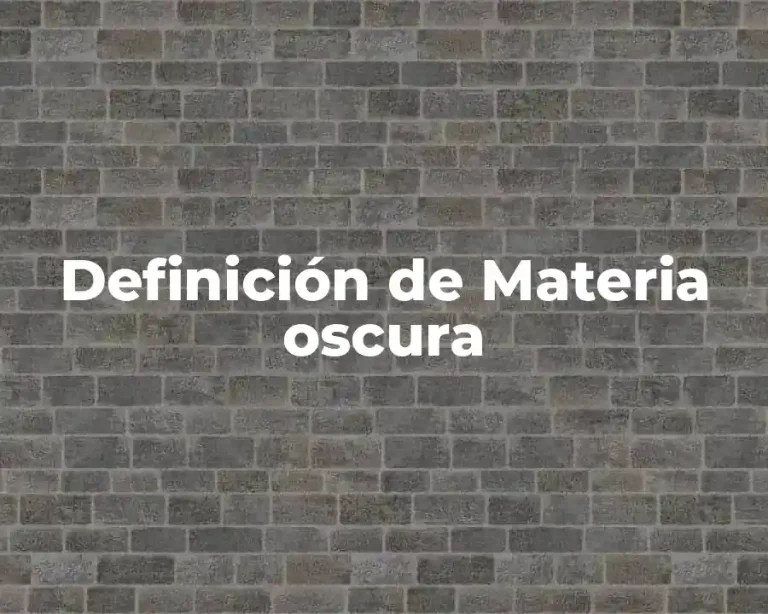 Definición de Materia oscura