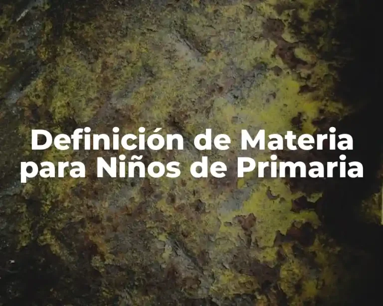 Definición de Materia para Niños de Primaria