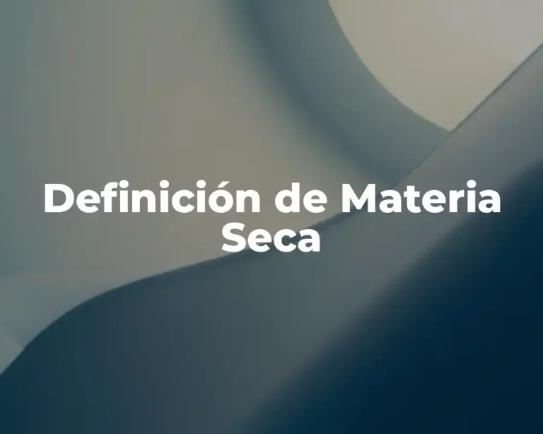 Definición de Materia Seca