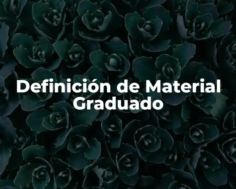 Definición de Material Graduado