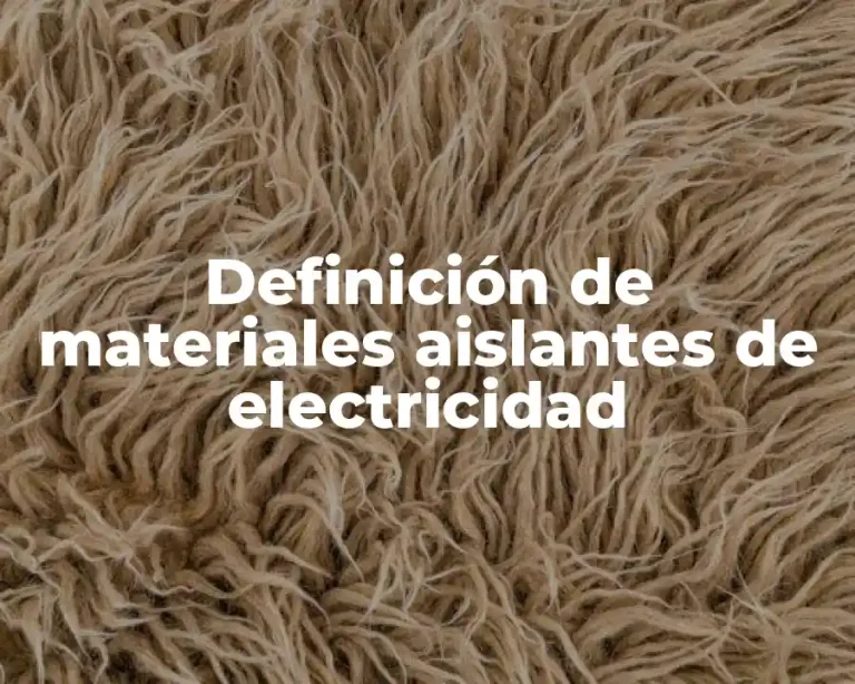 Definición de materiales aislantes de electricidad