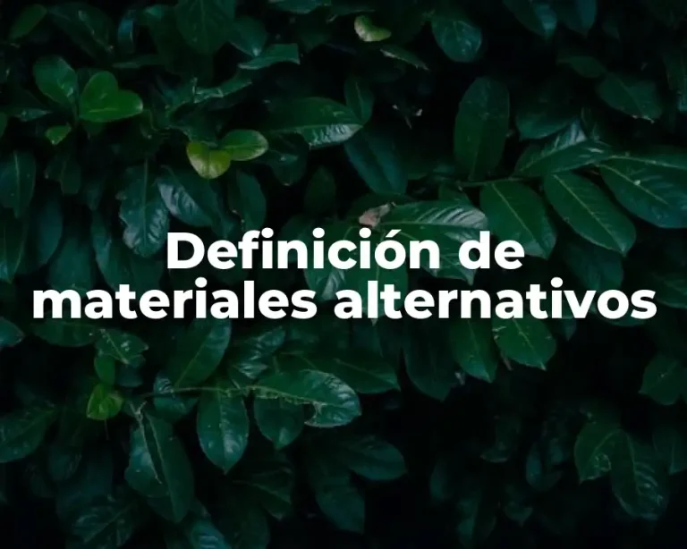 Definición de materiales alternativos