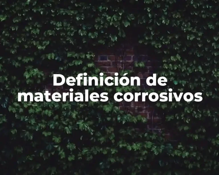 Definición de materiales corrosivos