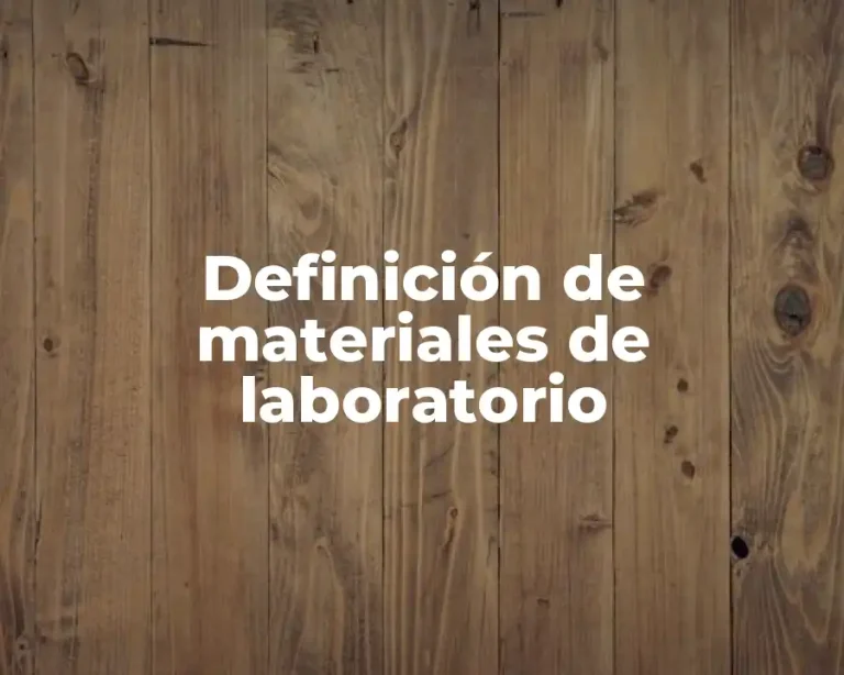 Definición de materiales de laboratorio