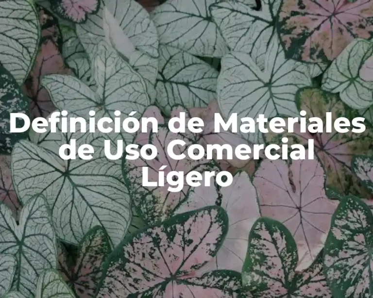 Definición de Materiales de Uso Comercial Lígero