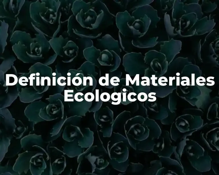 Definición de Materiales Ecologicos