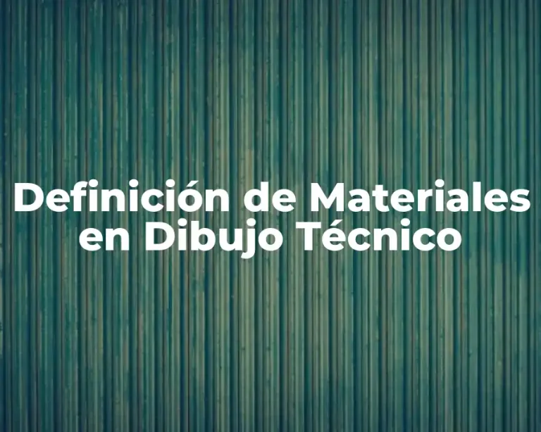Definición de Materiales en Dibujo Técnico