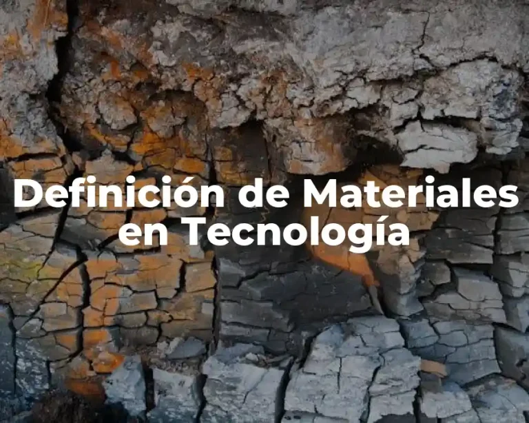 Definición de Materiales en Tecnología