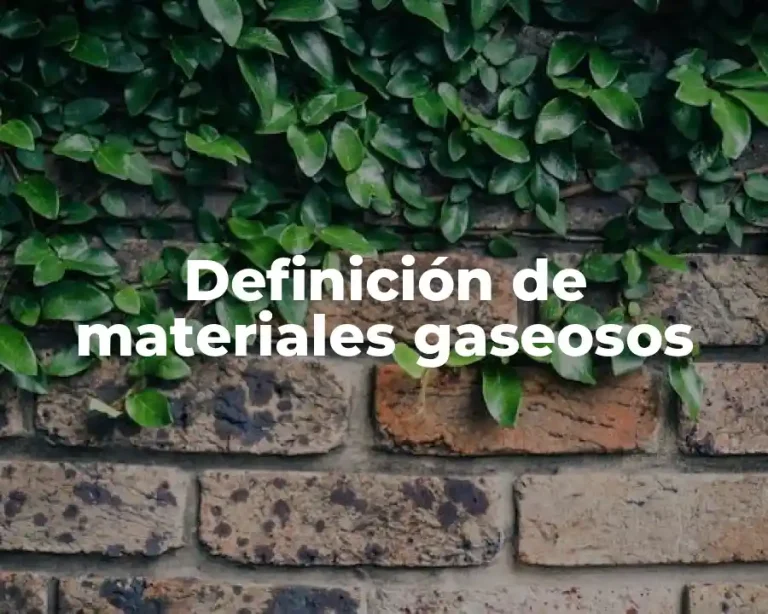 Definición de materiales gaseosos