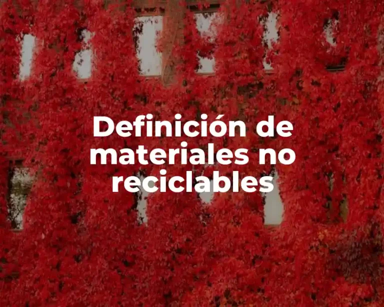 Definición de materiales no reciclables