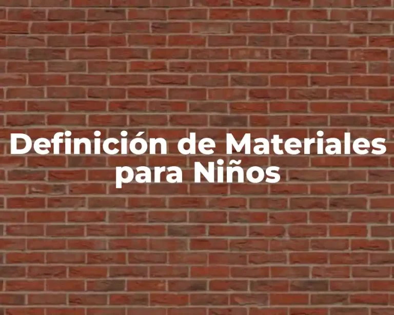 Definición de Materiales para Niños