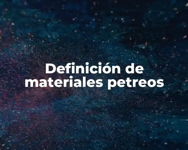 Definición de materiales petreos