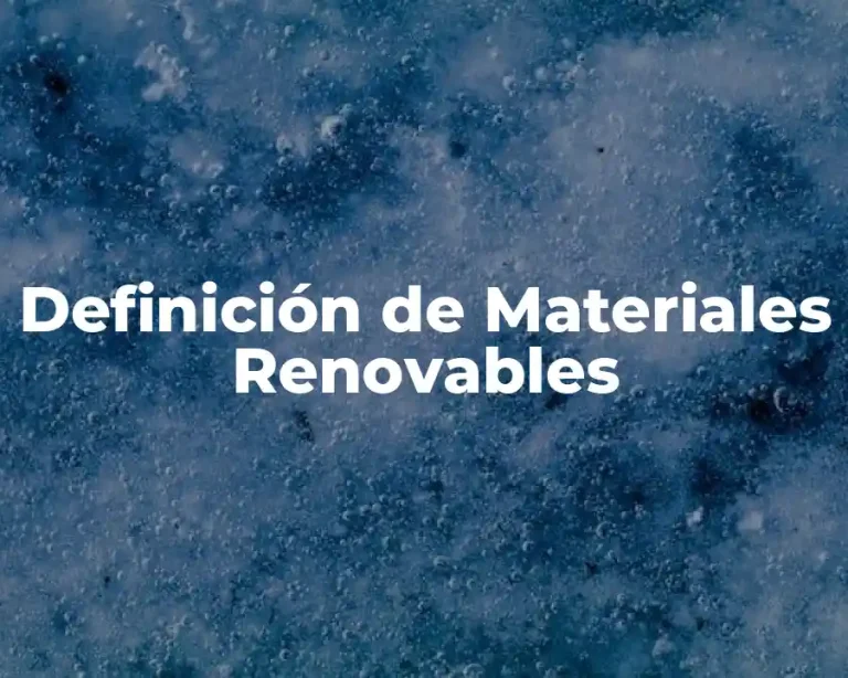 Definición de Materiales Renovables