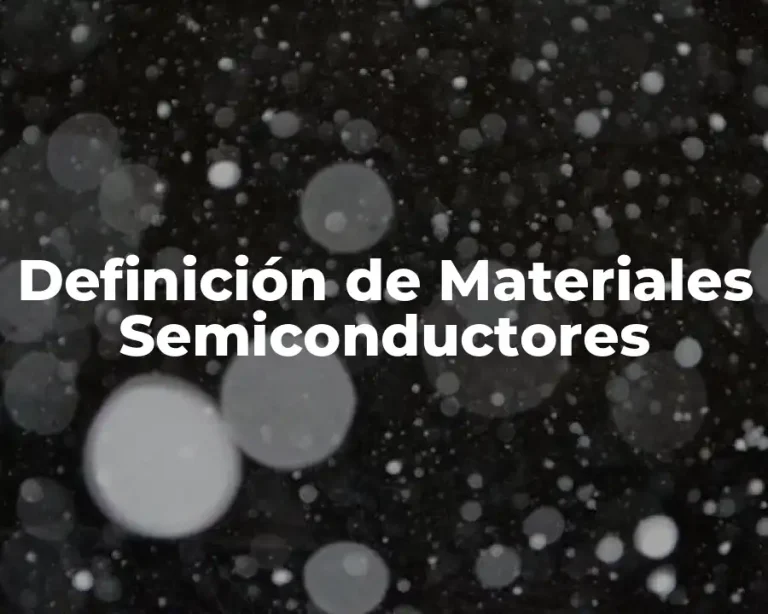 Definición de Materiales Semiconductores