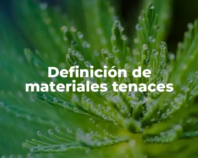 Definición de materiales tenaces