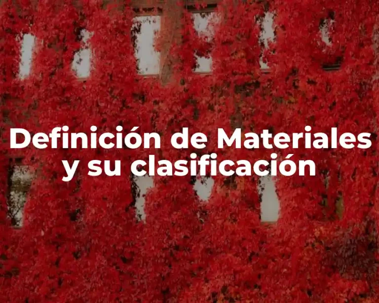 Definición de Materiales y su clasificación