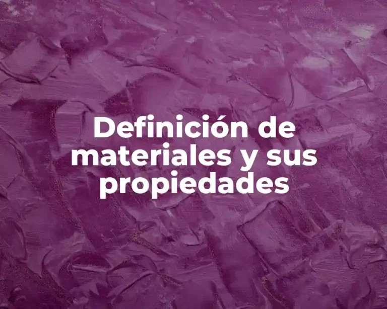 Definición de materiales y sus propiedades