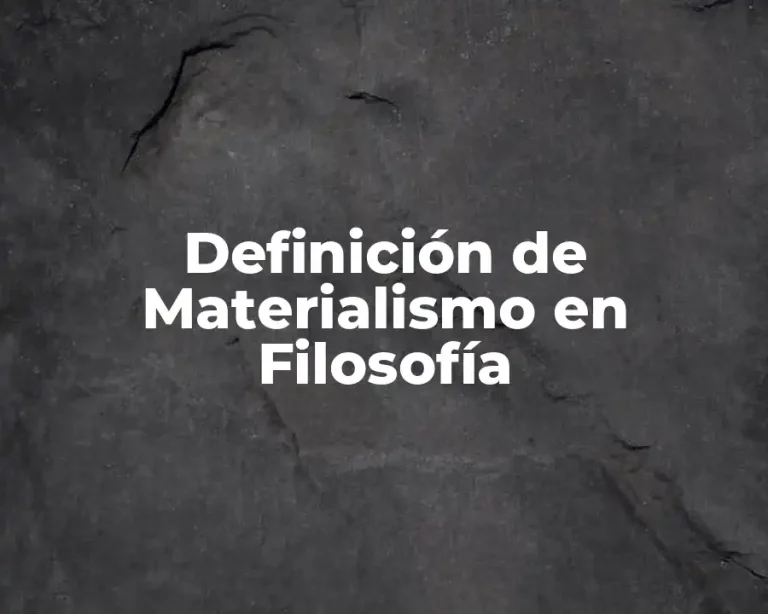 Definición de Materialismo en Filosofía