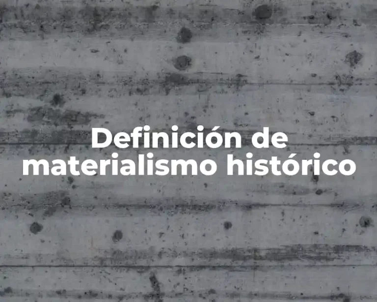 Definición de materialismo histórico