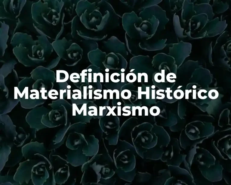 Definición de Materialismo Histórico Marxismo