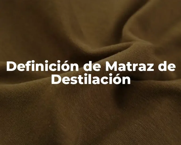 Definición de Matraz de Destilación