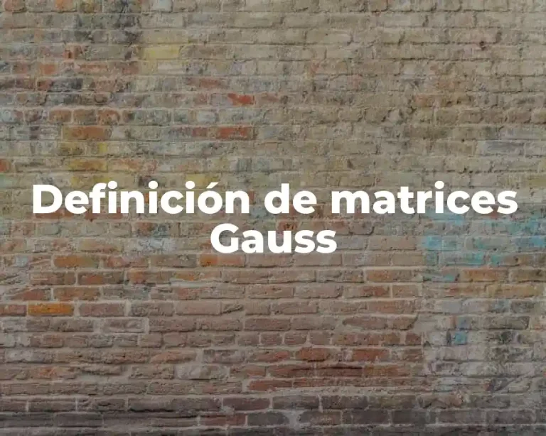 Definición de matrices Gauss