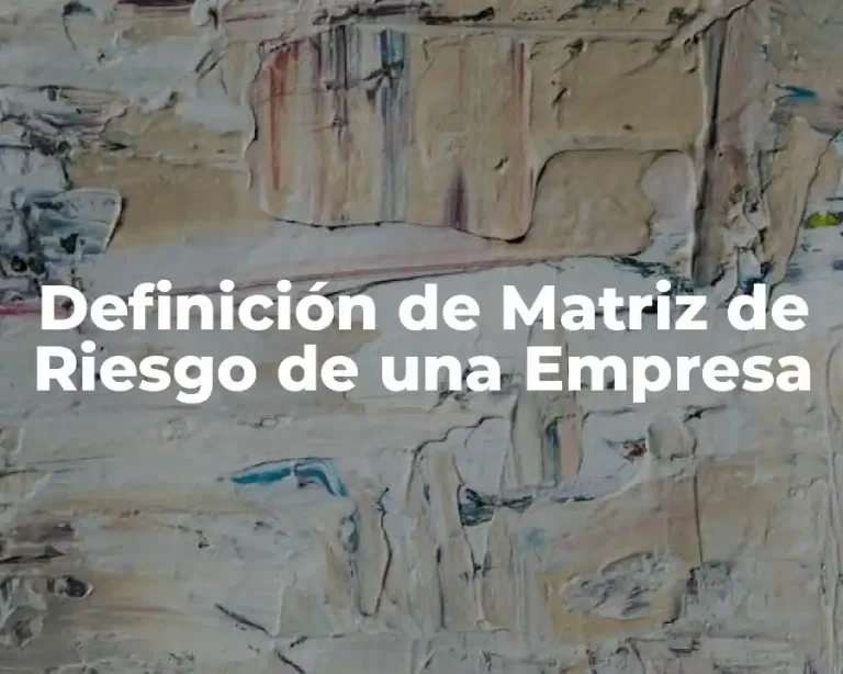 Definición de Matriz de Riesgo de una Empresa