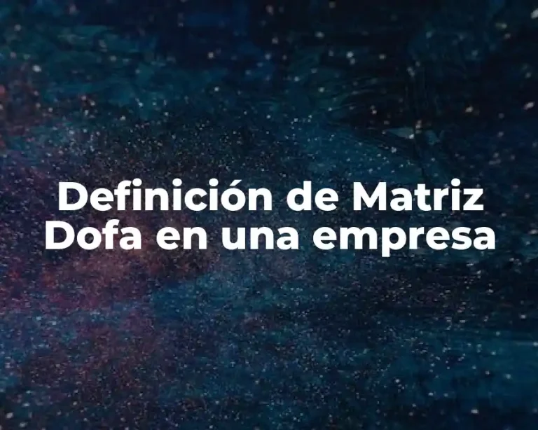 Definición de Matriz Dofa en una empresa