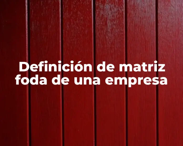 Definición de matriz foda de una empresa