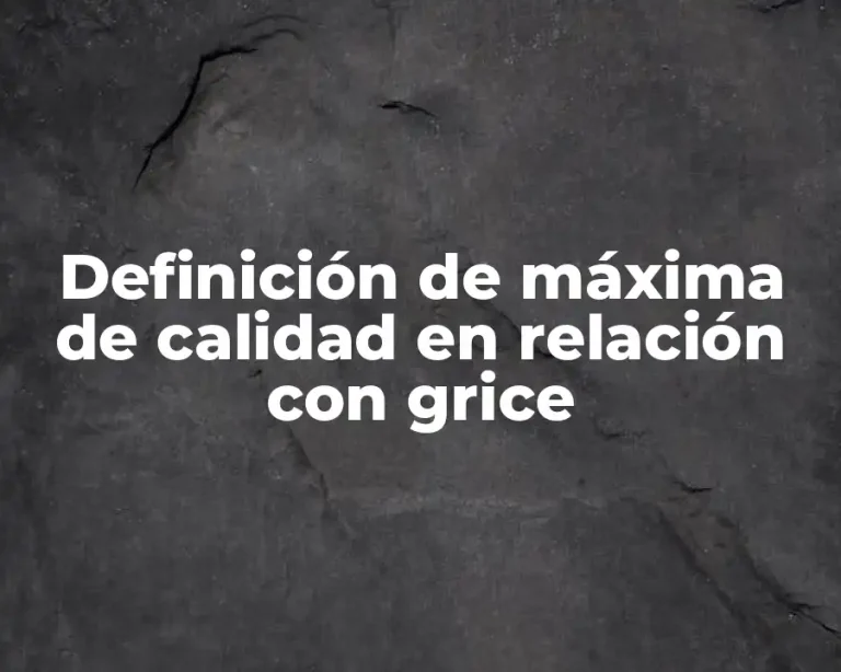 Definición de máxima de calidad en relación con grice