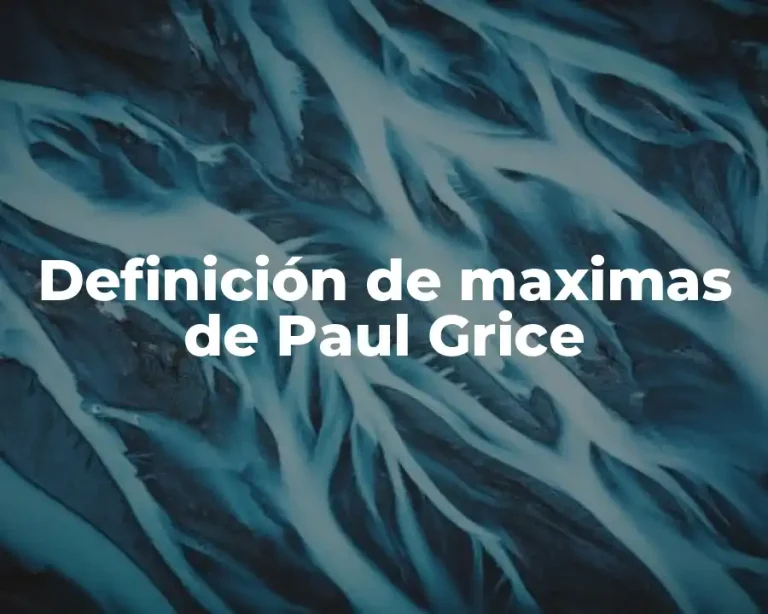 Definición de maximas de Paul Grice