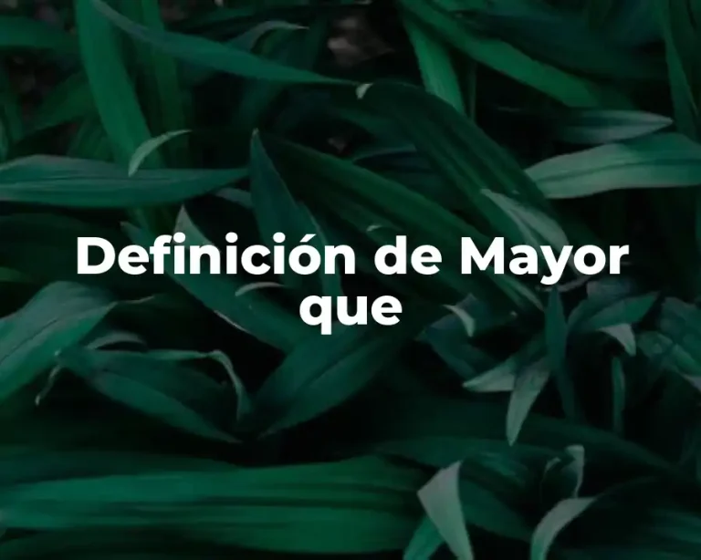 Definición de Mayor que