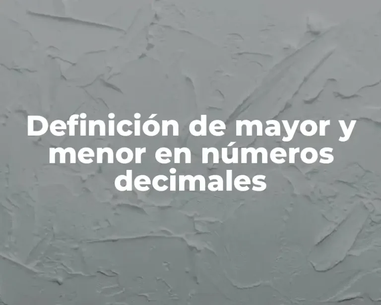 Definición de mayor y menor en números decimales