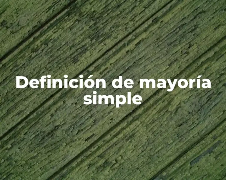 Definición de mayoría simple