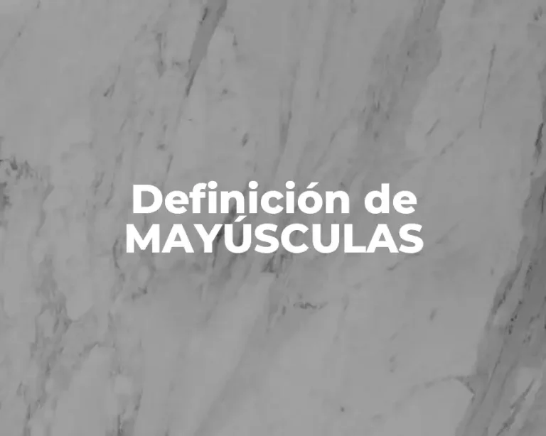Definición de MAYÚSCULAS