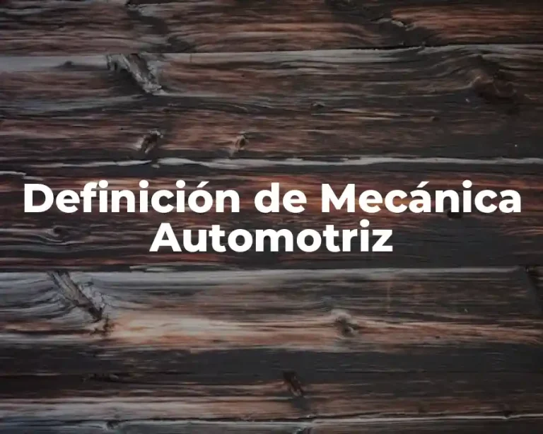 Definición de Mecánica Automotriz