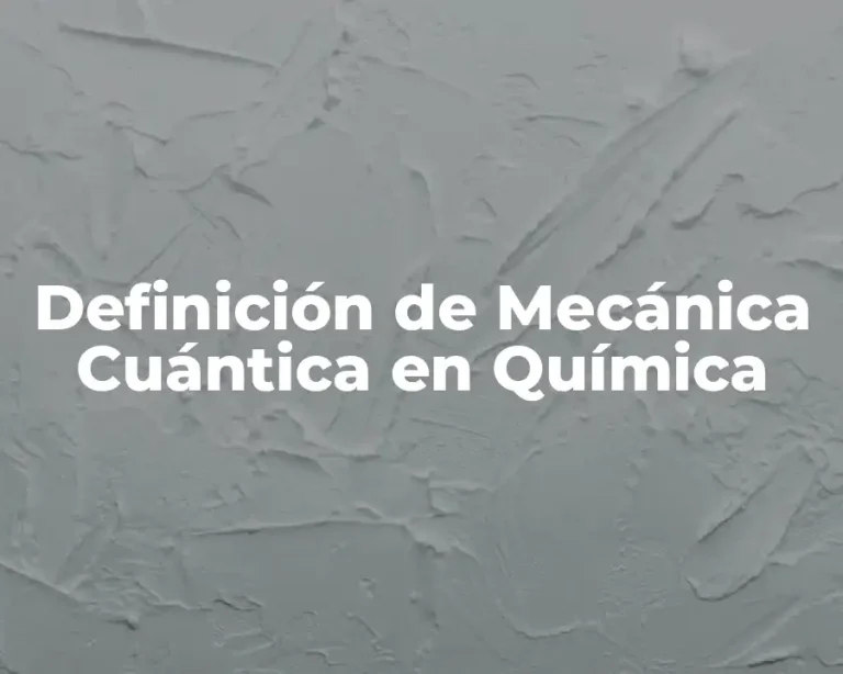 Definición de Mecánica Cuántica en Química