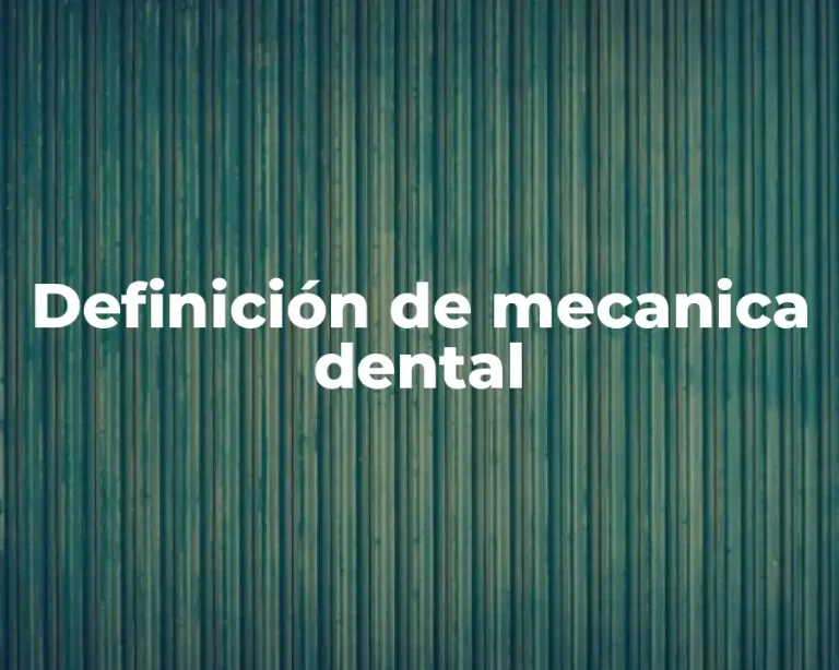Definición de mecanica dental