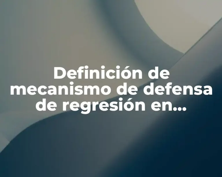 Definición de mecanismo de defensa de regresión en adicciones