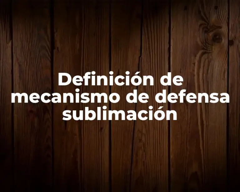 Definición de mecanismo de defensa sublimación