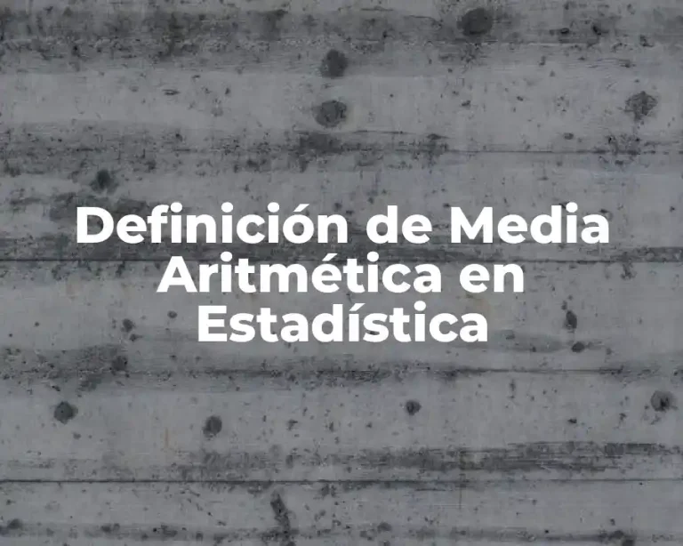 Definición de Media Aritmética en Estadística