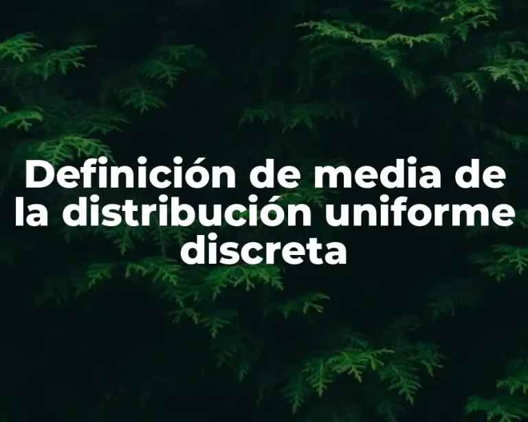 Definición de media de la distribución uniforme discreta