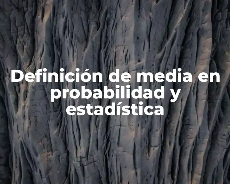 Definición de media en probabilidad y estadística