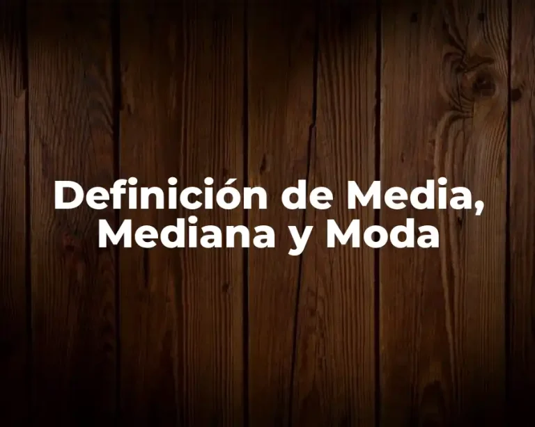 Definición de Media, Mediana y Moda