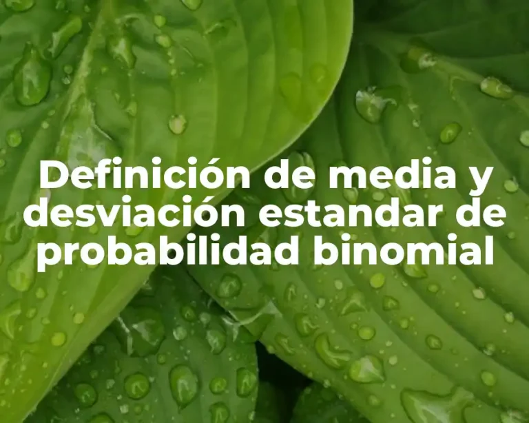 Definición de media y desviación estandar de probabilidad binomial