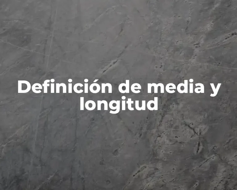 Definición de media y longitud