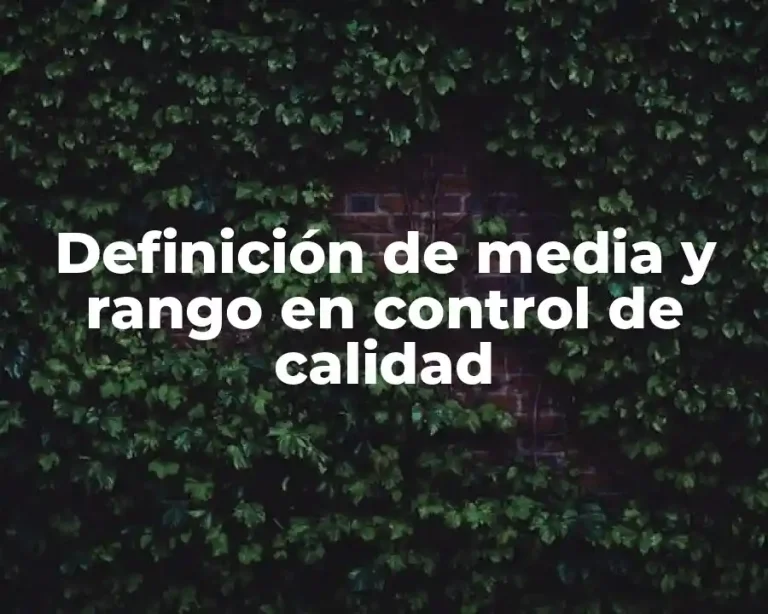 Definición de media y rango en control de calidad
